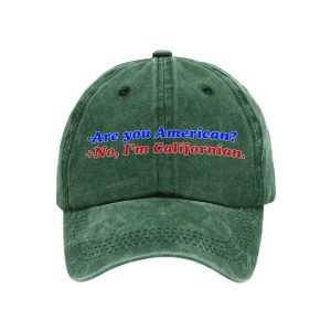 Are You American No Im Californian Hat1