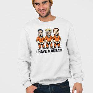 Trump Kennedy Musk Arrest I Have A Dream Shirt 4