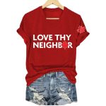 Love Thy Neighbor Canada Shirt