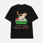 My Cat Hates Donald Trump Shirt