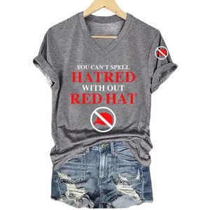 You Cant Spell Hatred Without Red Hat Shirt4