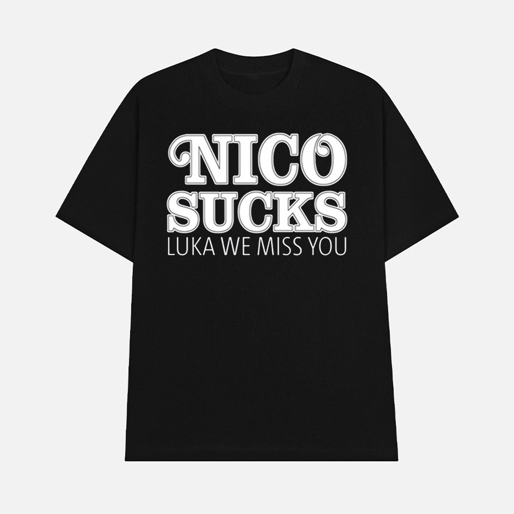 Nico Sucks Luka We Miss You Shirt Nico Sucks Luka We Miss You Shirt