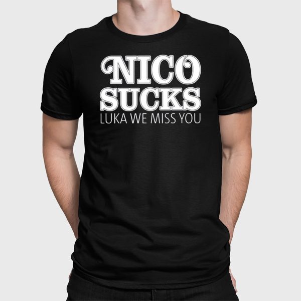 Nico Sucks Luka We Miss You Shirt