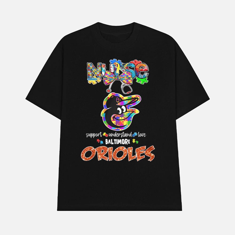 Nurse Support Understand Love Orioles Shirt 1 Nurse Support Understand Love Orioles Shirt