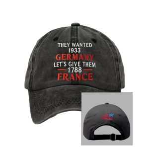 Retro They Wanted 1933 Germany Lets Give Them 1788 France Print Baseball Cap