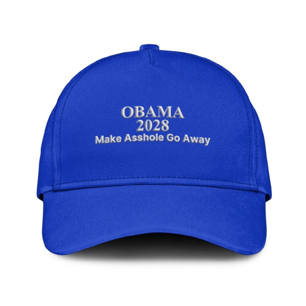 Obama 2028 Make Asshole Go Away Hat Obama 2028 Make Asshole Go Away Hat