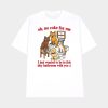 Oh No Coke For Me I Just Wanted To Be In This Tiny Bathroom With You Cat Shirt