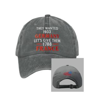 Retro They Wanted 1933 Germany Lets Give Them 1788 France Print Baseball Cap2