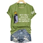 Penguins Against Trump He's Only Jealous Because I'm An Emperor Shirt