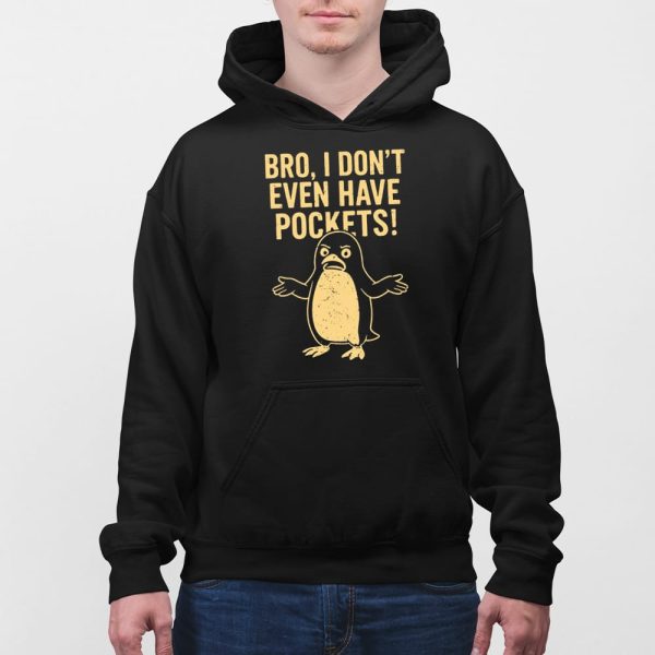 Penguins Resist Bro I Don’t Even Have Pockets Shirt