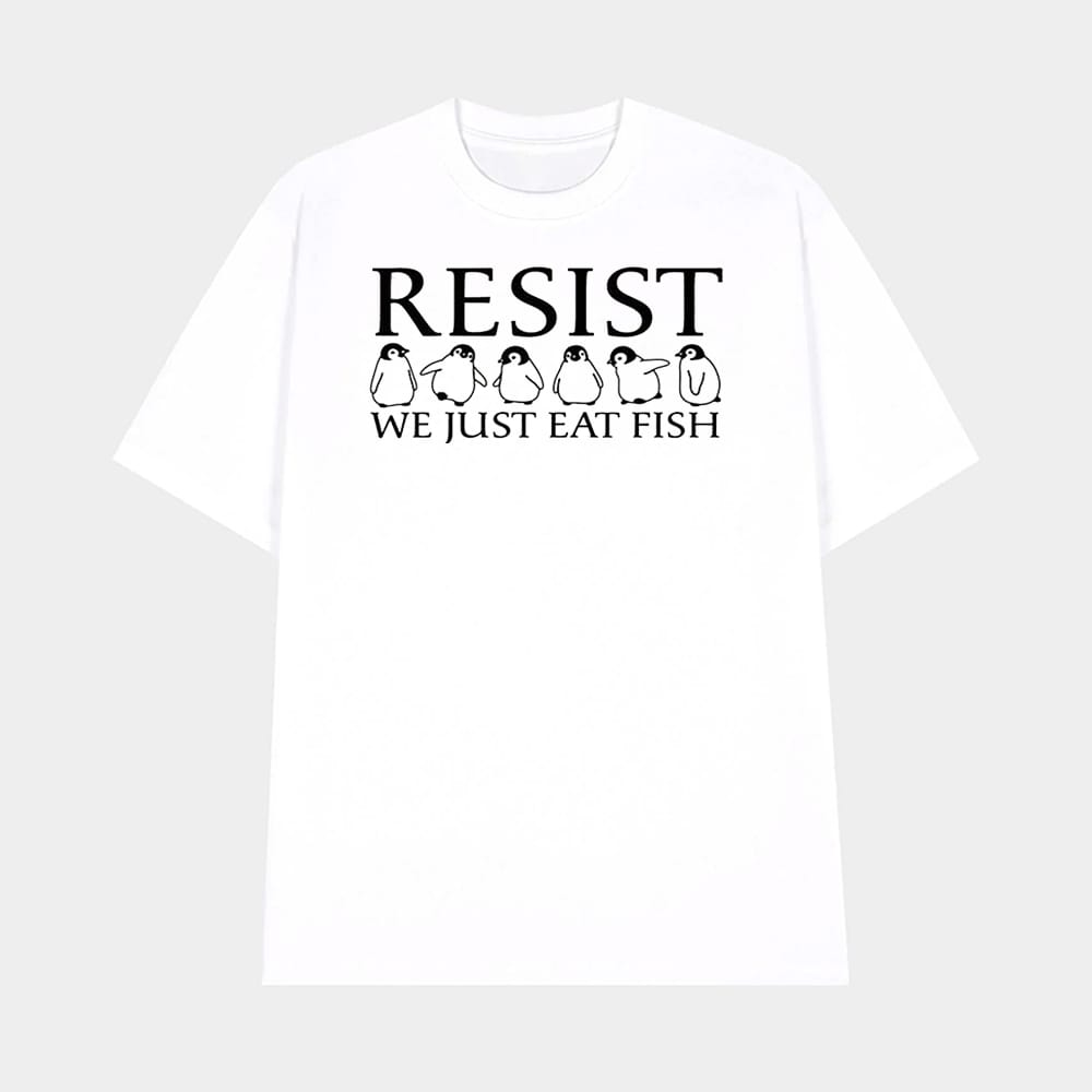 Penguins Resist We Just Eat Fish Shirt 1 Penguins Resist We Just Eat Fish Shirt