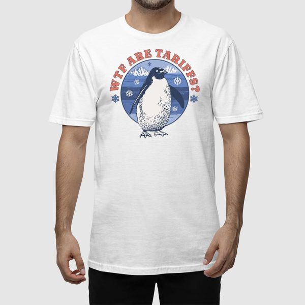 Penguins WTF Are Tariffs Shirt