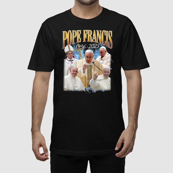 Pope Francis 1936-2025 Memorial Shirt