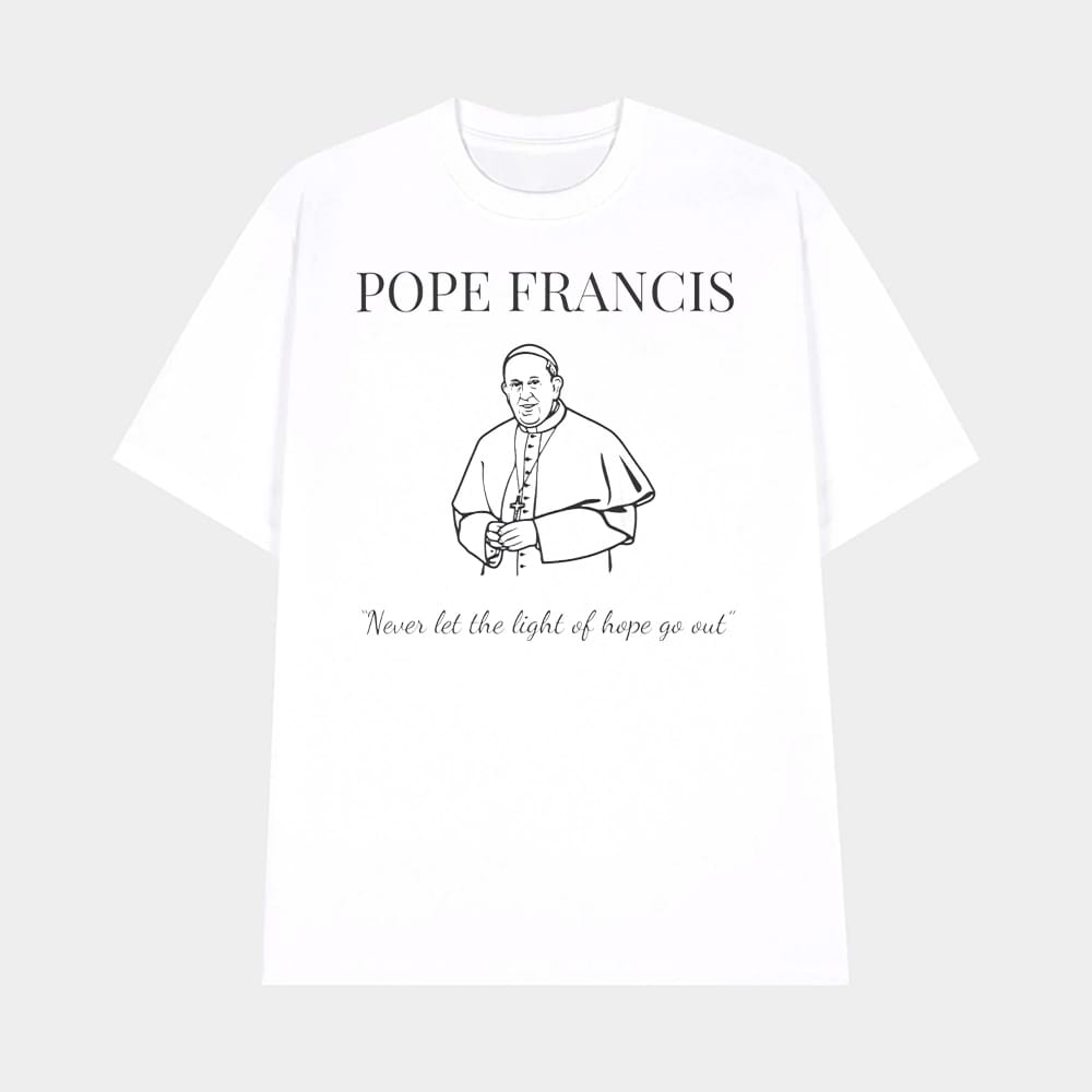 Pope Francis Never Let The Light of Hope Go Out Shirt 1 Pope Francis Never Let The Light of Hope Go Out Shirt