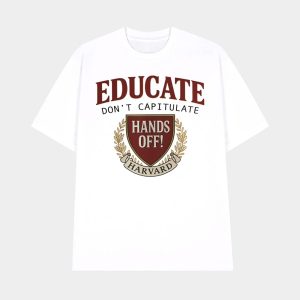 Educate Dont Capitulate Hands Off Harvard Shirt 1