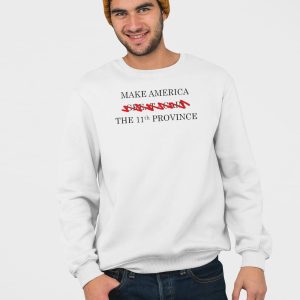 Canada Make America The 11th Province Shirt 3