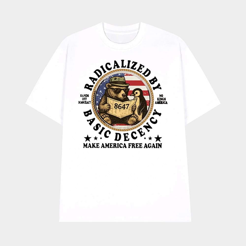 Radicalized By Basic Decency Hands Off Democracy No Kings America Make America Free Again Shirt 1 Radicalized By Basic Decency Hands Off Democracy No Kings America Make America Free Again Shirt