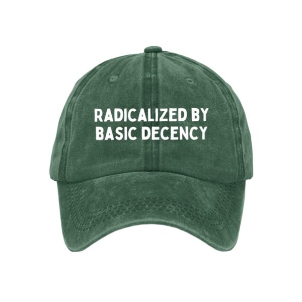 Radicalized By Basic Decency Hat
