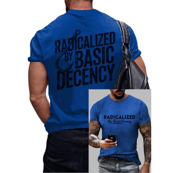 Radicalized By Basic Decency Two-Sided Shirt