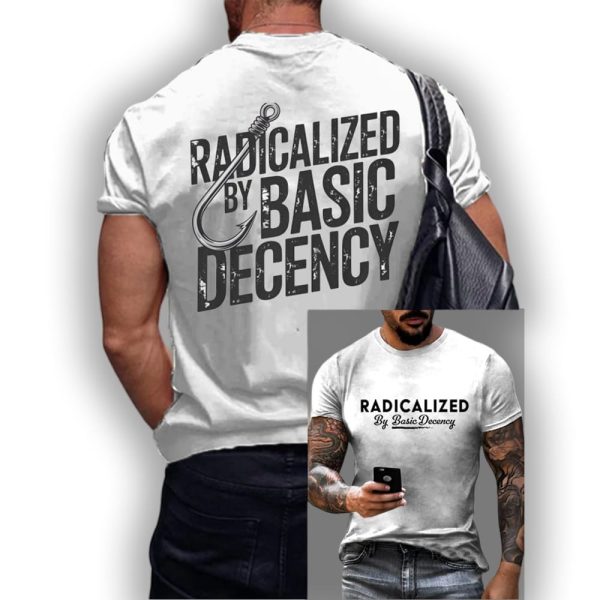 Radicalized By Basic Decency Two-Sided Shirt