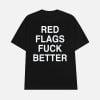 Red Flags Fuck Better Shirt