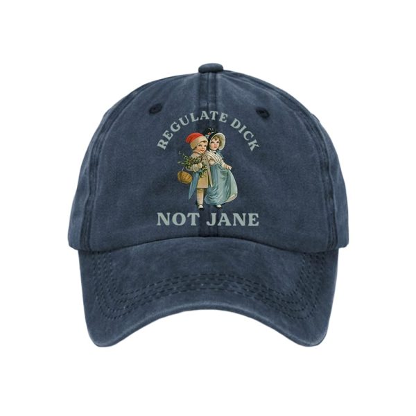 Regulate Dick Not Jane Baseball Cap