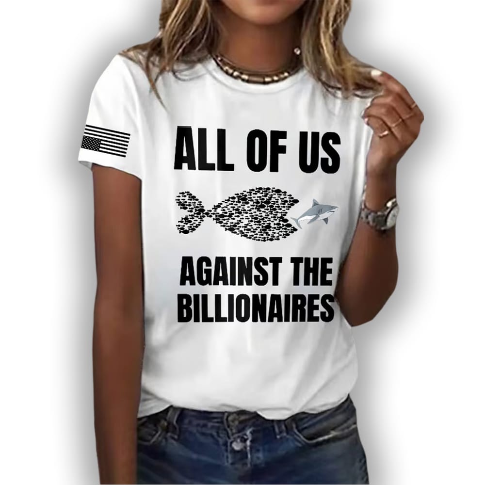 Retro All Of Us Against The Billionaires Print T Shirt Retro All Of Us Against The Billionaires Print T-Shirt