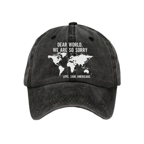 Retro Dear World We Are So Sorry Love Sane Americans Print Baseball Cap