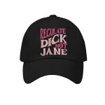 Retro Regulate Dick Not Jane Print Baseball Cap