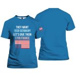 Retro They Want 1939 Germany Let's Give Them 1789 Print T-Shirt