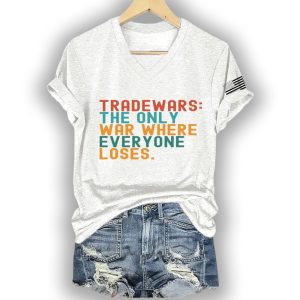 FDT Tariff Wars The Only War Where Everyone Loses Shirt1