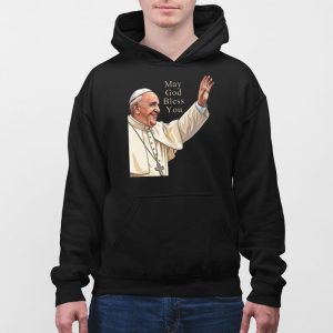 Pope Francis May God Bless You Shirt 5
