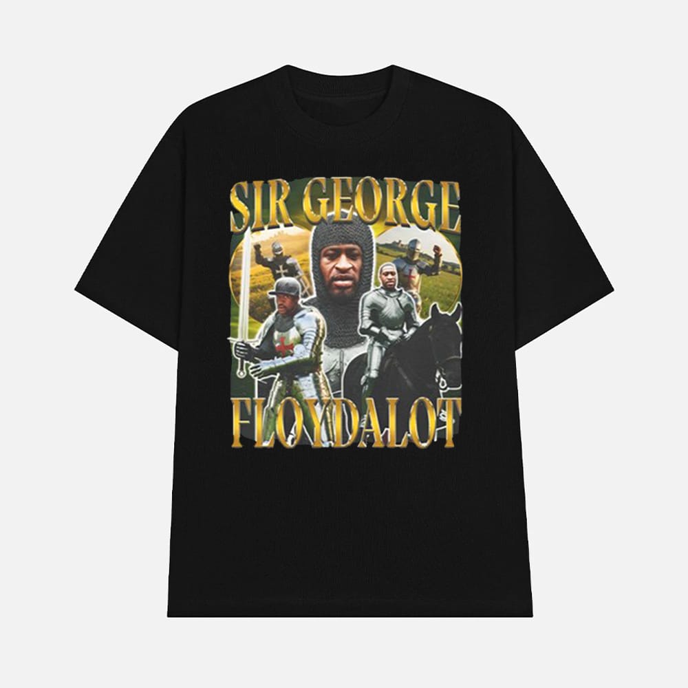 Sir George Floydalot Knight Shirt 1 Sir George Floydalot Knight Shirt
