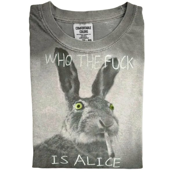 Smoking Bunny Who The Fuck Is Alice Shirt