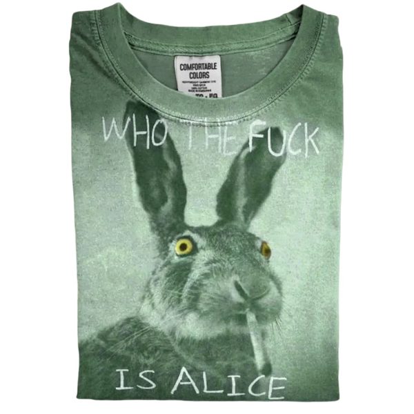 Smoking Bunny Who The Fuck Is Alice Shirt