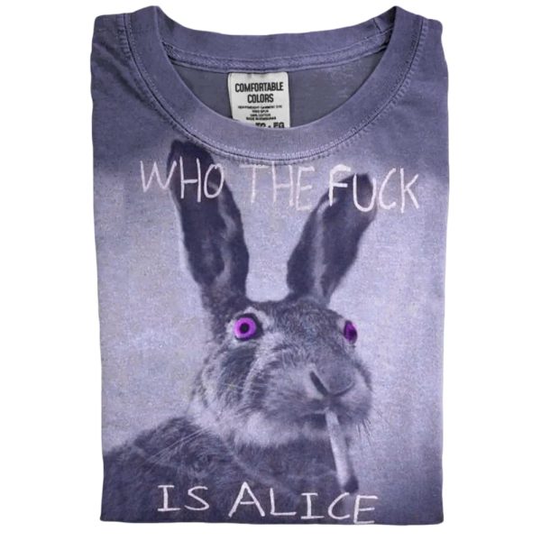 Smoking Bunny Who The Fuck Is Alice Shirt