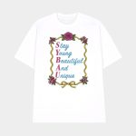 Stay Young Beautiful And Unique Shirt