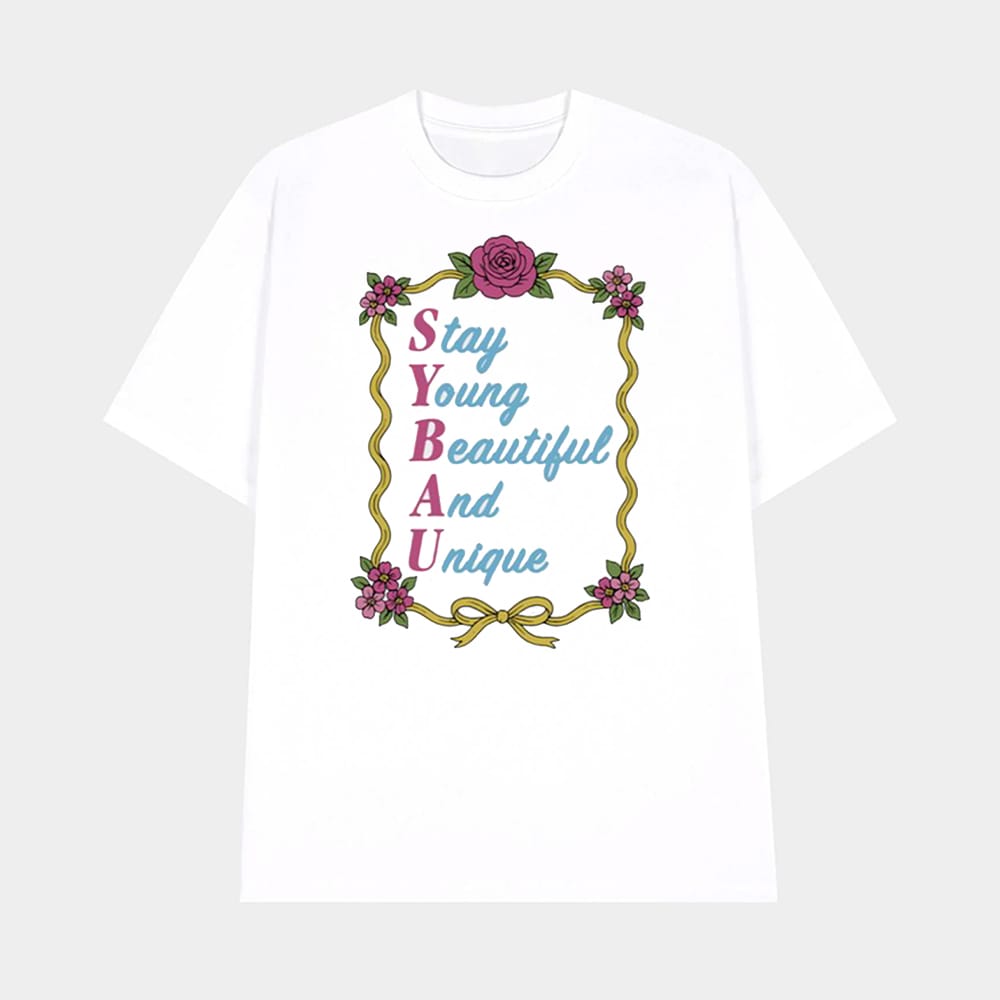 Stay Young Beautiful And Unique Shirt 1 Stay Young Beautiful And Unique Shirt