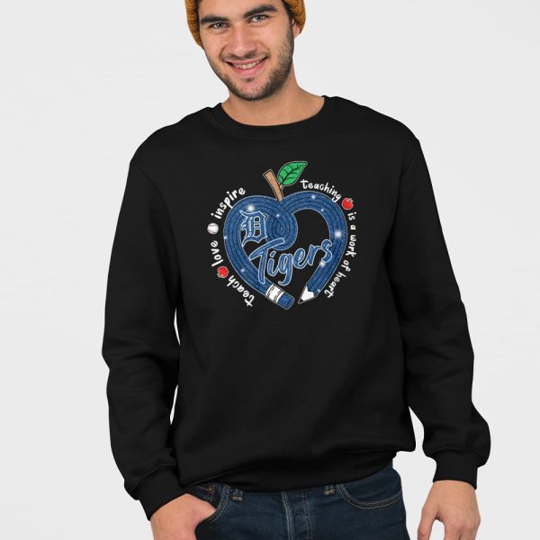 Tigers Teach Love Inspire Teaching Is A Work Of Heart Shirt