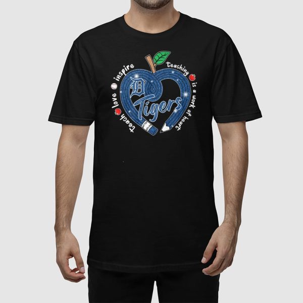 Tigers Teach Love Inspire Teaching Is A Work Of Heart Shirt