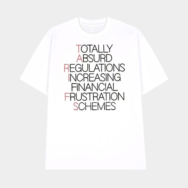 Totally Absurd Regulations Increasing Financial Frustration Schemes Shirt