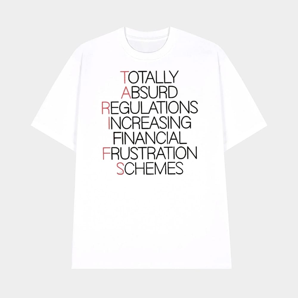 Totally Absurd Regulations Increasing Financial Frustration Schemes Shirt 1 Totally Absurd Regulations Increasing Financial Frustration Schemes Shirt