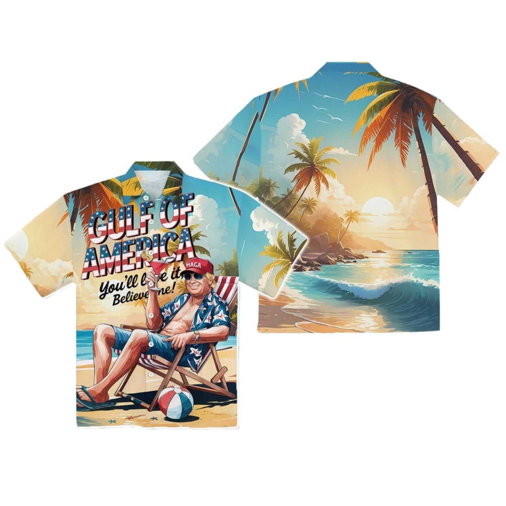 Trump Gulf of America You'll Love It Believe Me Maga Hawaiian Shirt Trump Gulf of America You'll Love It Believe Me Maga Hawaiian Shirt