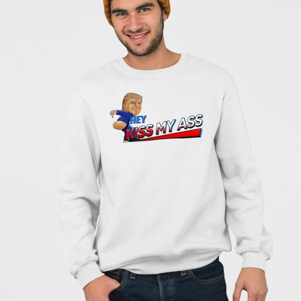 Trump Hey Kiss My Ass Shirt