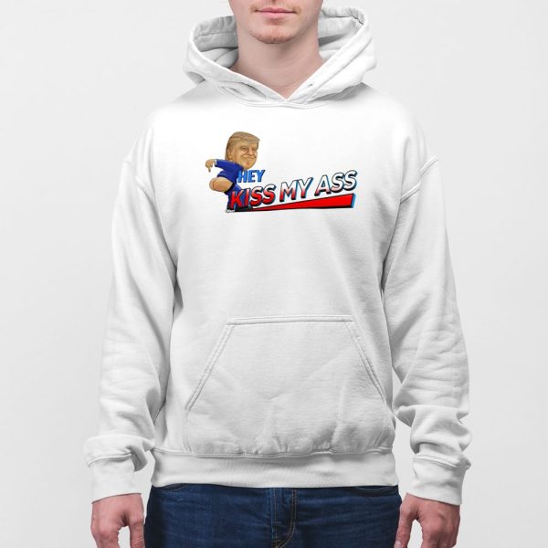 Trump Hey Kiss My Ass Shirt