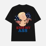 Trump Tariffs 2025 Kiss My Ass Shirt