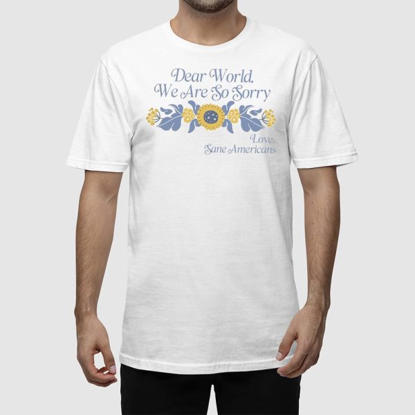 V-Neck Retro Dear World We Are So Sorry Love Sane Americans Print T-Shirt