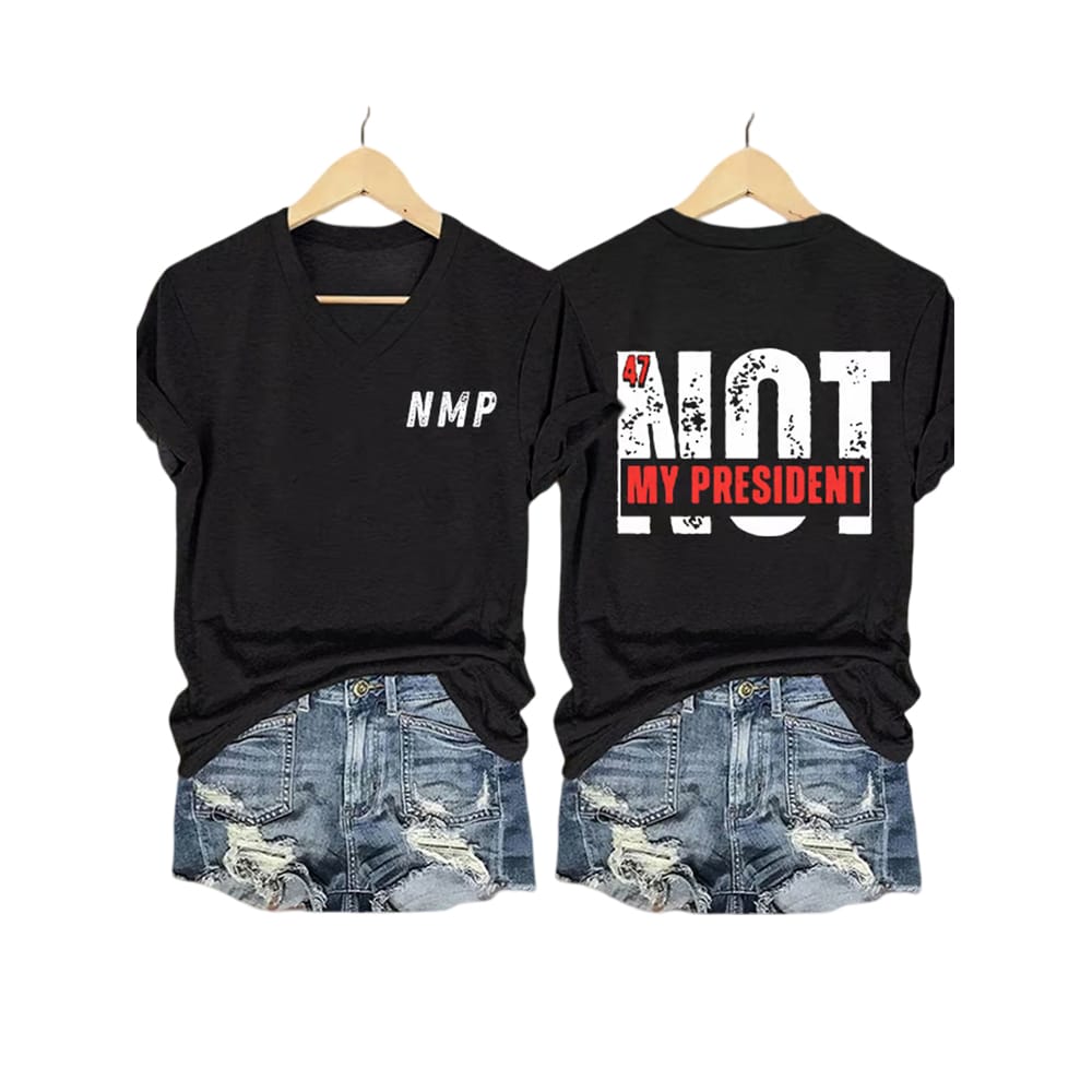 V Neck Retro Not My President Print T Shirt V-Neck Retro Not My President Print T-Shirt