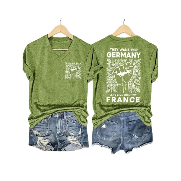 V-Neck Retro They Wanted 1939 Germany Let’s Give Them 1789 France Print T-Shirt