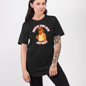 Trump Tariffed Your Mom Last Night Shirt 3
